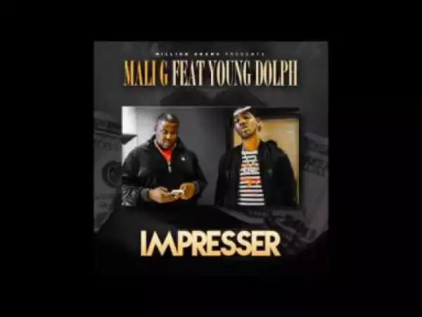 Video: Mali G Feat. Young Dolph - Impresser